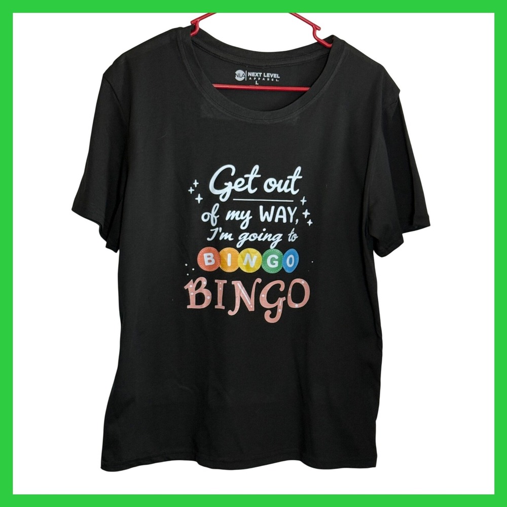 Next Level Apparel Womens L Black‎ Bingo Graphic T-Shirt Get Out Of My Way Tee